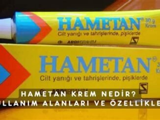 Hametan Yanık Kremi: Kullanım Alanları ve Etkileri