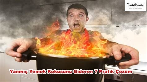 Yemekteki Yanık Kokusu Nasıl Gider? Pratik Çözümler Yemekteki Yanık Kokusu Nasıl Gider? Pratik Çözümler